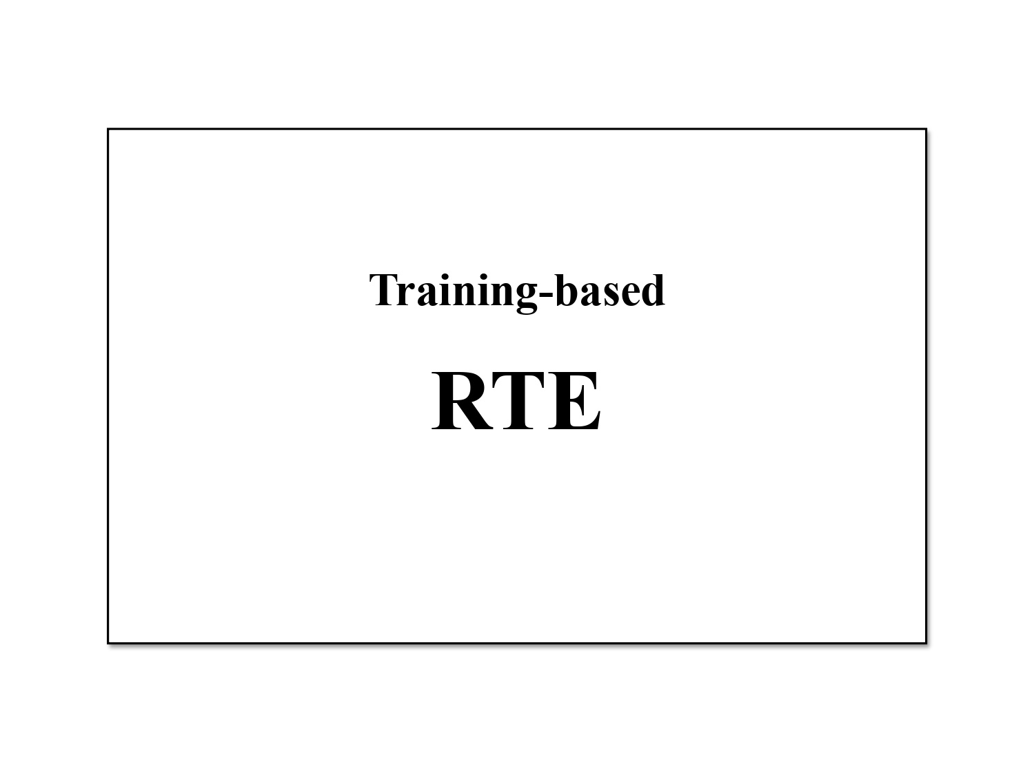 RTE (Training-based)